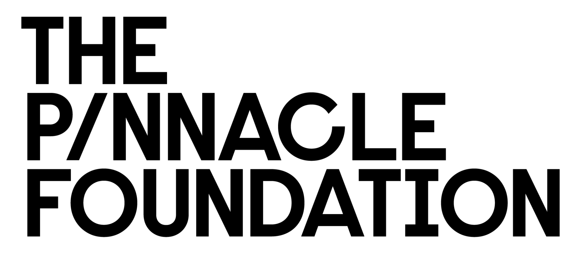 Black text on a light grey background reads: THE P/NNACLE FOUNDATION, with a forward slash replacing the “I” in PINNACLE. The text is in bold, uppercase letters.